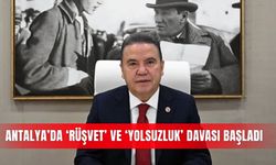 Antalya’da ‘rüşvet’ ve ‘yolsuzluk’ davası başladı