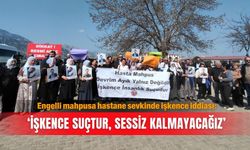 Engelli mahpusa hastane sevkinde işkence iddiası: ‘İşkence suçtur, sessiz kalmayacağız’