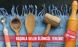 Kaşıkla gelen ölümcül tehlike!
