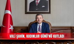 Vali Şahin, Kadınlar Günü'nü kutladı