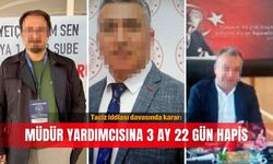 Taciz iddiası davasında karar: Müdür yardımcısına 3 ay 22 gün hapis