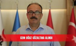 Cem Oğuz gözaltına alındı