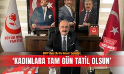 BBP’den ‘Arife Günü’ önerisi; ‘Kadınlara tam gün tatil olsun’