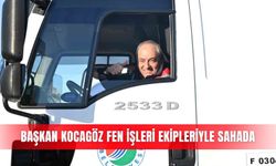 Başkan Kocagöz Fen İşleri ekipleriyle sahada