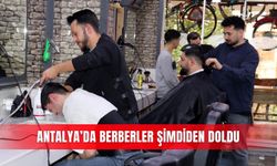 Antalya’da berberler şimdiden doldu
