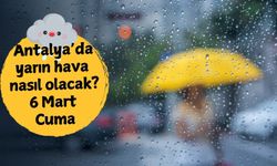 Antalya'ya yağmur geliyor: 6 Mart Cuma sağanak yağış uyarısı! Antalya'da yarın hava nasıl olacak?