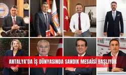 Antalya’da iş dünyasında sandık mesaisi başlıyor