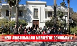 'Kent Araştırmaları Merkezi’ne dokunmayın’