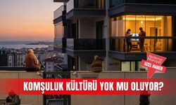 Komşuluk kültürü yok mu oluyor?