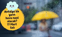Antalya'ya sağanak geri dönüyor! 17 Mart Salı Antalya'da hava nasıl olacak?