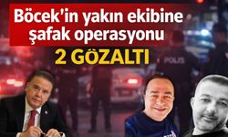 Böcek’in yakın ekibine şafak operasyonu: 2 gözaltı