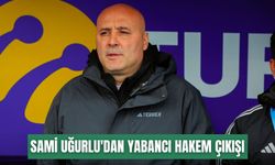 Sami Uğurlu'dan yabancı hakem çıkışı