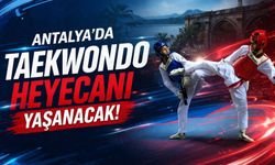 Antalya’da Taekwondo heyecanı yaşanacak