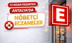 Antalya'da nöbetçi eczaneler- 13 Nisan