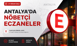 Antalya'da nöbetçi eczaneler- 21 Nisan