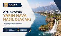 Antalya'da sağanak uyarısı! Antalya'da yarın hava durumu nasıl olacak? 22 Nisan Çarşamba