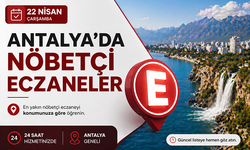 Antalya'da nöbetçi eczaneler- 22 Nisan