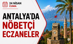 Antalya'da nöbetçi eczaneler- 24 Nisan