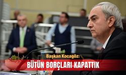 Başkan Kocagöz: Bütün borçları kapattık