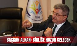 Başkan Alkan: Birliğe huzur gelecek