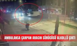 Ambulansa çarpan aracın sürücüsü alkollü çıktı