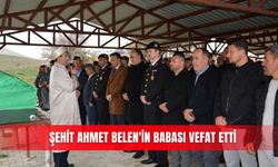 Şehit Ahmet Belen'in babası vefat etti