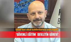 DİSK'ten okul saldırılarına sert tepki: ‘Güvenli eğitim  devletin görevi’