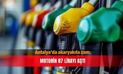 Antalya’da akaryakıta zam: Motorin 87 lirayı aştı