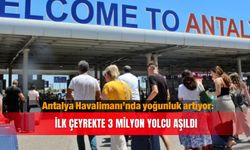 Antalya Havalimanı’nda yoğunluk artıyor: İlk çeyrekte 3 milyon yolcu aşıldı
