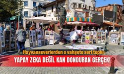 Hayvanseverlerden o vahşete sert tepki: Yapay zeka değil kan donduran gerçek!