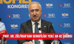 Prof. Dr. Zülfikar'dan hemofilide yerli Ar-Ge çağrısı