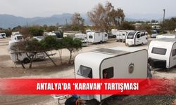 Antalya'da ‘karavan' tartışması