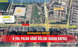Antalyalılar dikkat! O yol pazar günü öğlene kadar kapalı