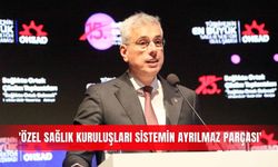 'Özel sağlık kuruluşları sistemin ayrılmaz parçası'