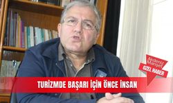 Turizmde başarı için önce insan