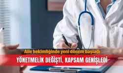 Aile hekimliğinde yeni dönem başladı: Yönetmelik değişti, kapsam genişledi