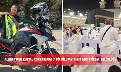 Alanya’dan kutsal topraklara 7 bin kilometrelik motosiklet yolculuğu