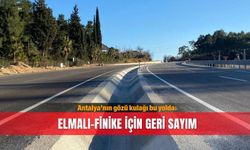 Antalya’nın gözü kulağı bu yolda: Elmalı–Finike  için geri sayım