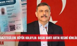 Gazetecilere büyük kolaylık: Basın kartı artık resmi kimlik