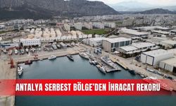Antalya Serbest Bölge’den ihracat rekoru