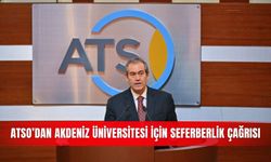 ATSO’dan Akdeniz Üniversitesi için seferberlik çağrısı
