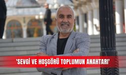 'Sevgi ve hoşgörü toplumun anahtarı'