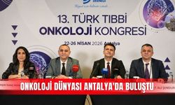 Onkoloji dünyası Antalya'da buluştu