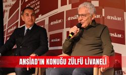 ANSİAD'ın konuğu Zülfü Livaneli