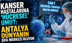 Kanser hastalarına 'hücresel' umut: Antalya dünyanın şifa merkezi oluyor