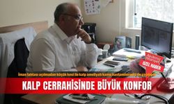 İman tahtası açılmadan küçük kesi ile kalp ameliyatı kamu hastanelerinde de yapılıyor: Kalp cerrahisinde büyük konfor