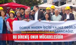 Doruk madencilerine Antalya’dan destek; Bu direniş onur mücadelesidir