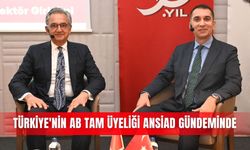 Türkiye'nin AB Tam Üyeliği ANSİAD gündeminde
