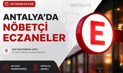 Antalya'da nöbetçi eczaneler- 26 Nisan