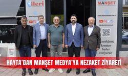Hayta’dan Manşet Medya’ya nezaket ziyareti
